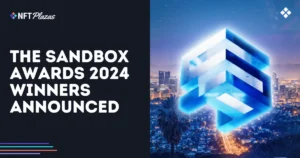 Metaverse Platform 'The Sandbox' Reveals 2024 Awards Winners