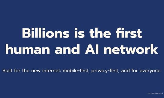 Billions is a universal human and AI network.