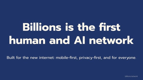 Billions is a universal human and AI network.